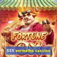 555 vermelho cassino