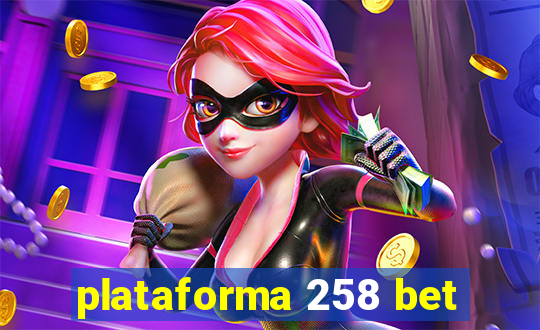 plataforma 258 bet