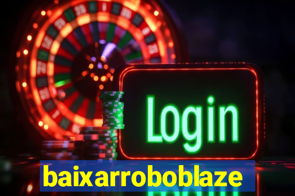 baixarroboblaze