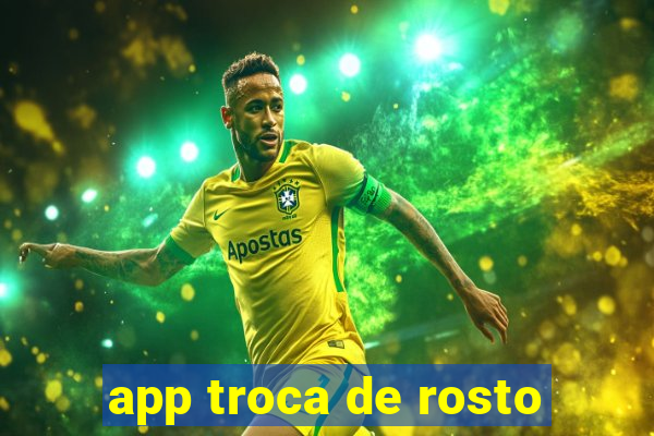 app troca de rosto