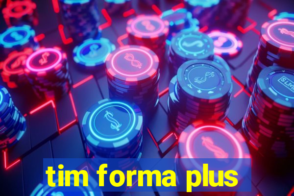 tim forma plus