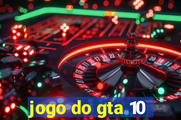 jogo do gta 10