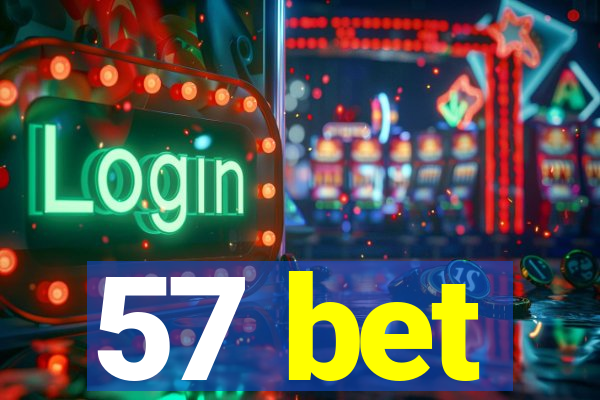 57 bet