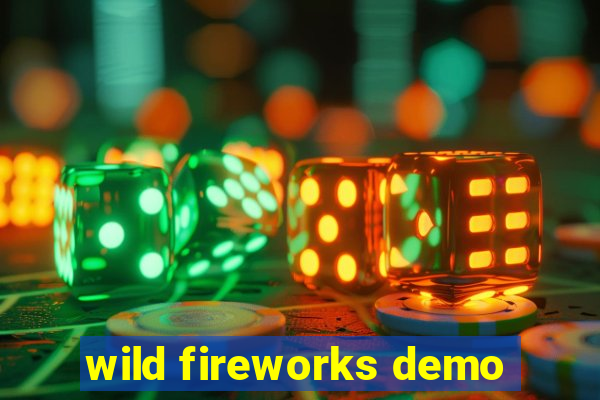 wild fireworks demo