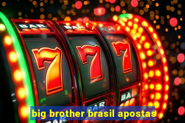 big brother brasil apostas