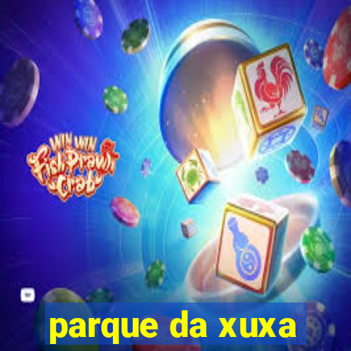 parque da xuxa