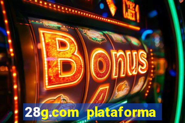 28g.com plataforma de jogos