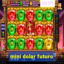 mini dolar futuro