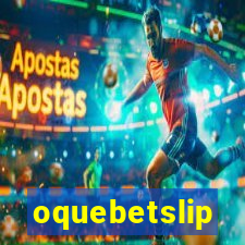 oquebetslip