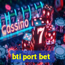 bti port bet