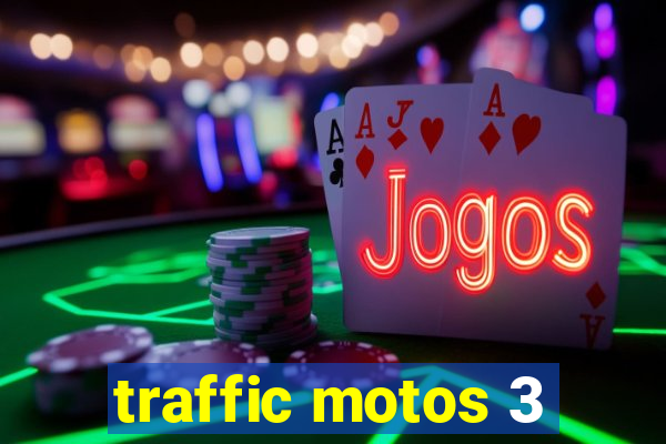 traffic motos 3