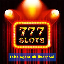 fake agent uk liverpool