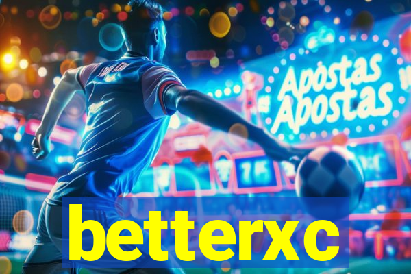 betterxc