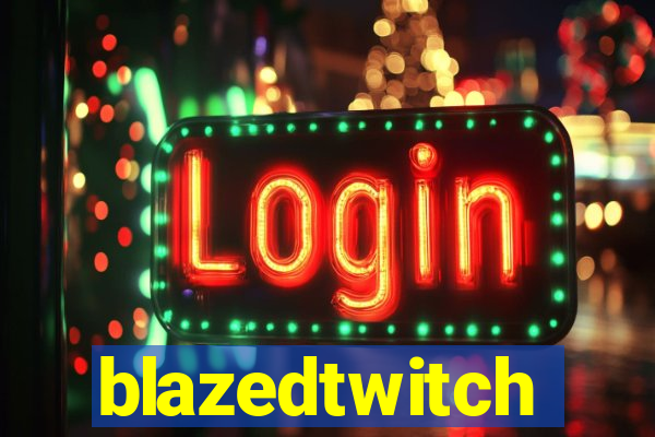 blazedtwitch