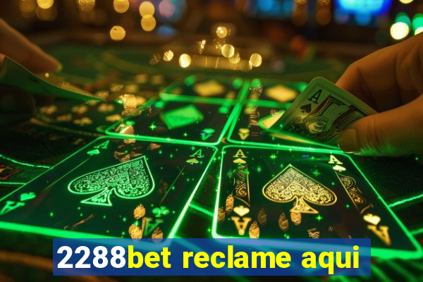 2288bet reclame aqui