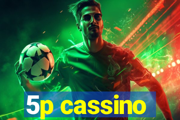 5p cassino