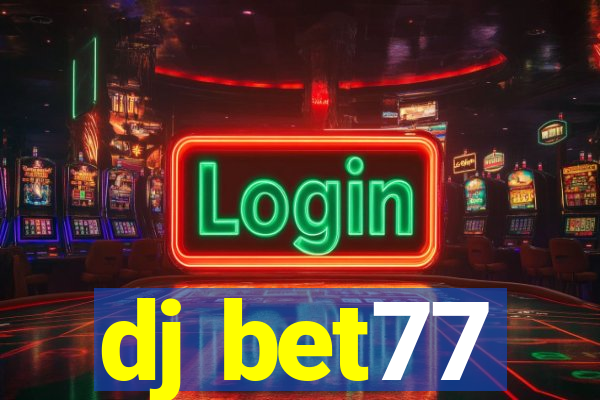 dj bet77