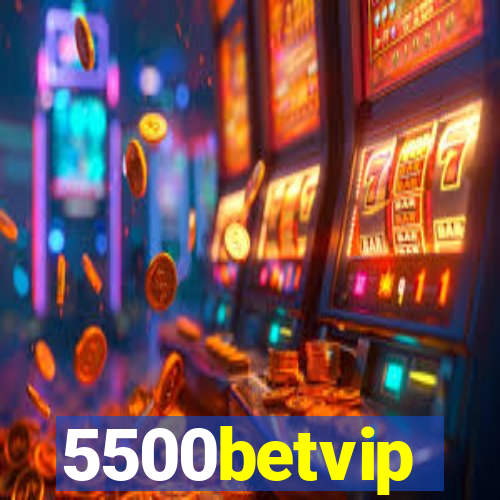 5500betvip