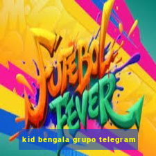 kid bengala grupo telegram