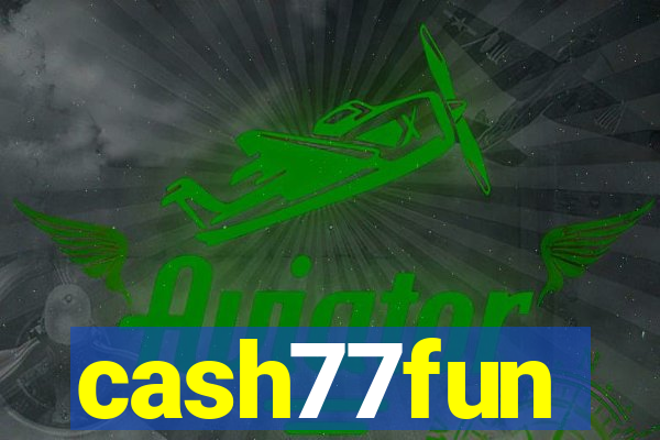 cash77fun