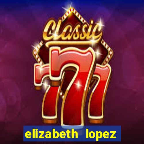 elizabeth lopez sanches nua