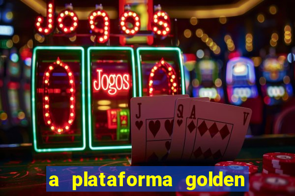 a plataforma golden slots paga mesmo