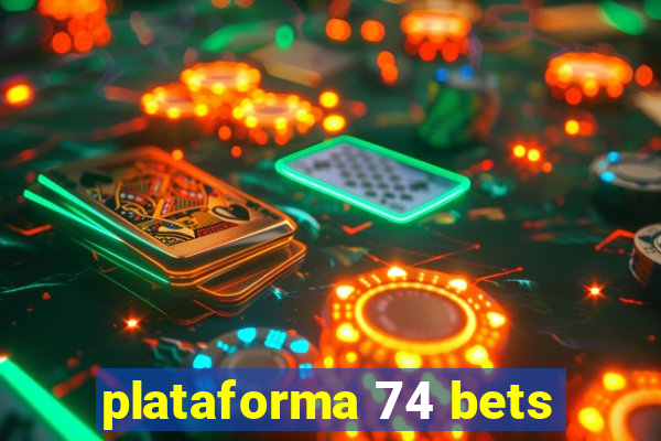 plataforma 74 bets