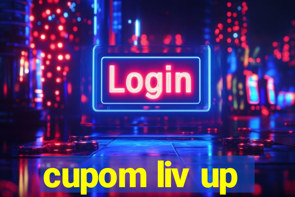 cupom liv up