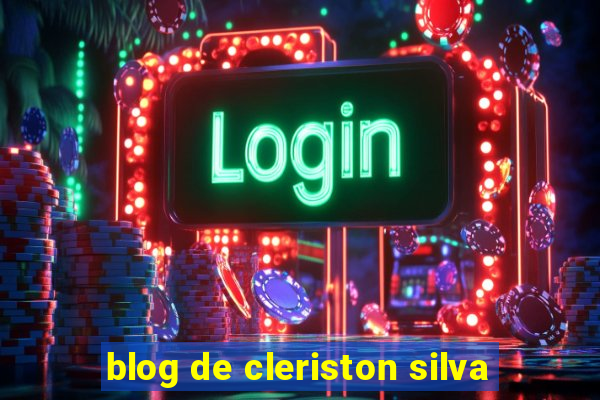 blog de cleriston silva