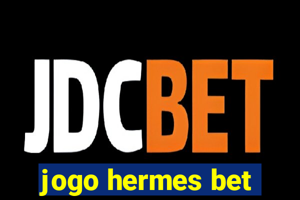 jogo hermes bet