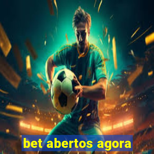 bet abertos agora