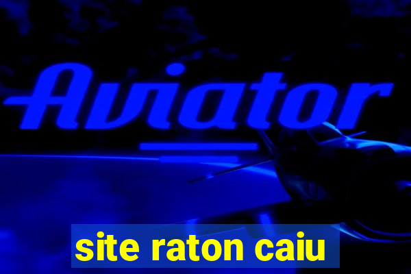 site raton caiu