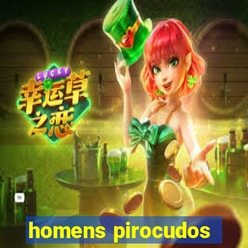 homens pirocudos