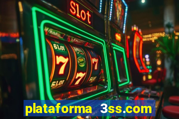 plataforma 3ss.com é confiável