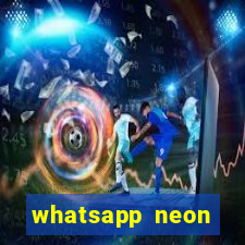 whatsapp neon consiga mais