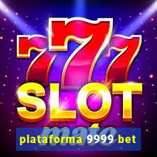 plataforma 9999 bet