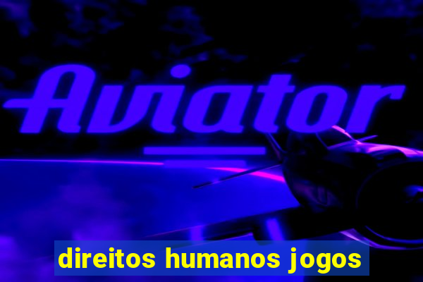 direitos humanos jogos