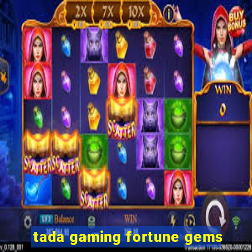 tada gaming fortune gems