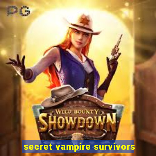 secret vampire survivors