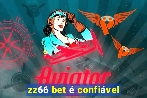 zz66 bet é confiável