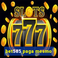 bet585 paga mesmo