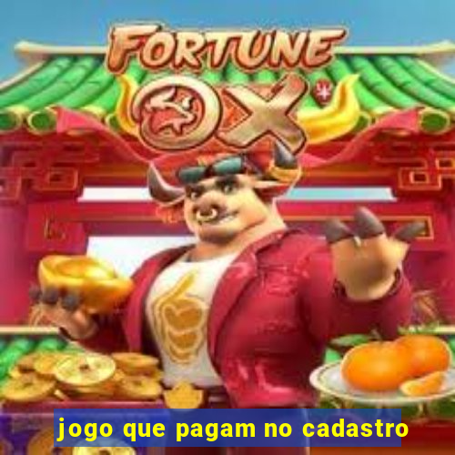 jogo que pagam no cadastro