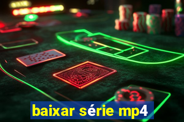 baixar série mp4