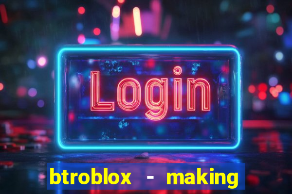 btroblox - making roblox better