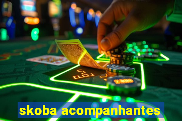 skoba acompanhantes