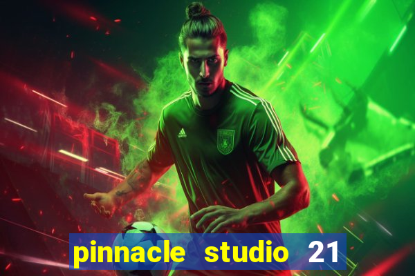 pinnacle studio 21 ultimate download crackeado