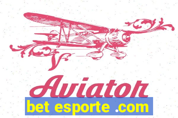 bet esporte .com