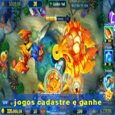 jogos cadastre e ganhe