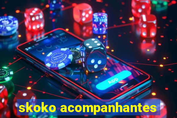 skoko acompanhantes