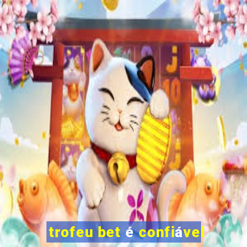 trofeu bet é confiável